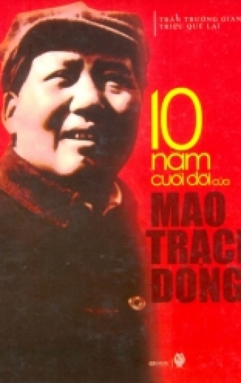 10 Năm Cuối Đời Của Mao Trạch Đông