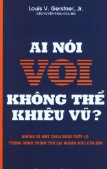 Ai nói voi không thể khiêu vũ