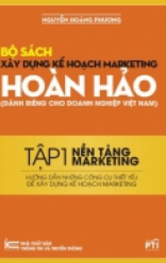 Xây dựng kế hoạch marketing hoàn hảo – Tập 1